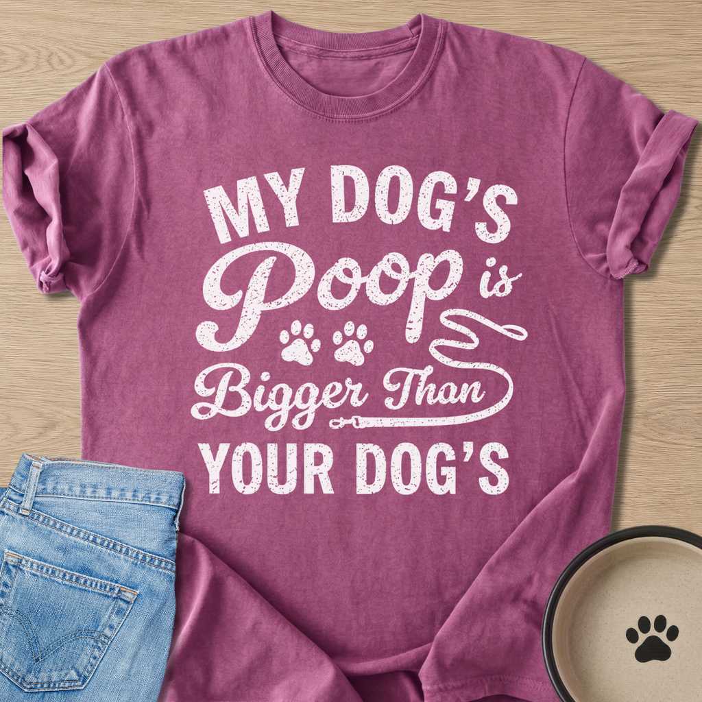 Bigger Than Your Dog's T-shirt
