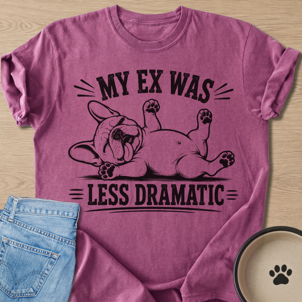 Was Less Dramatic T-shirt
