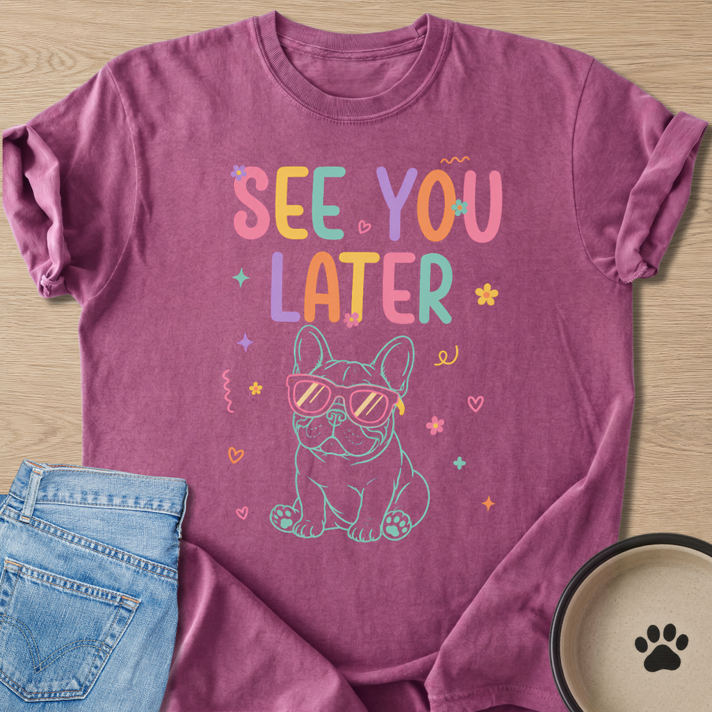 See You Later T-shirt