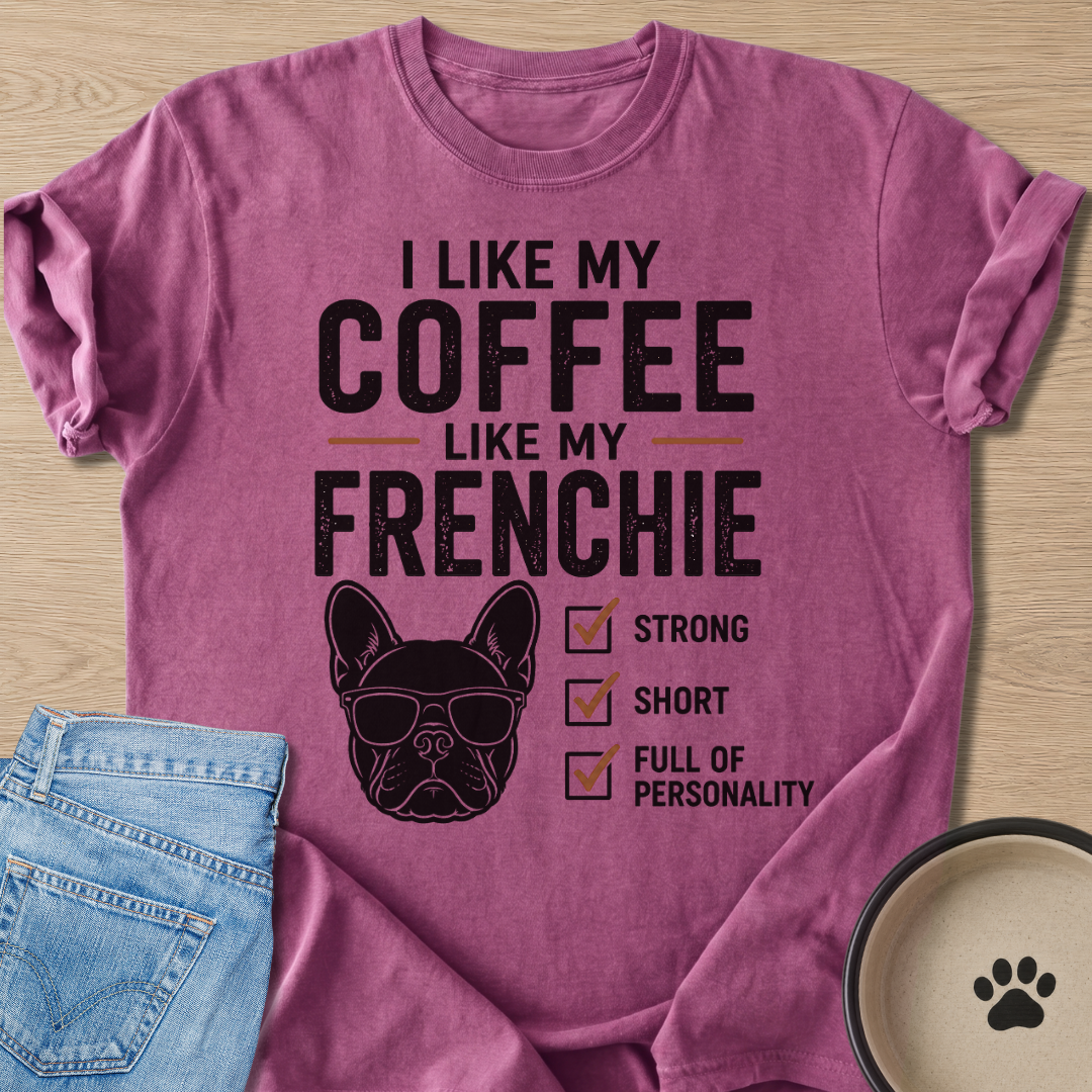 Like My Frenchie T-shirt