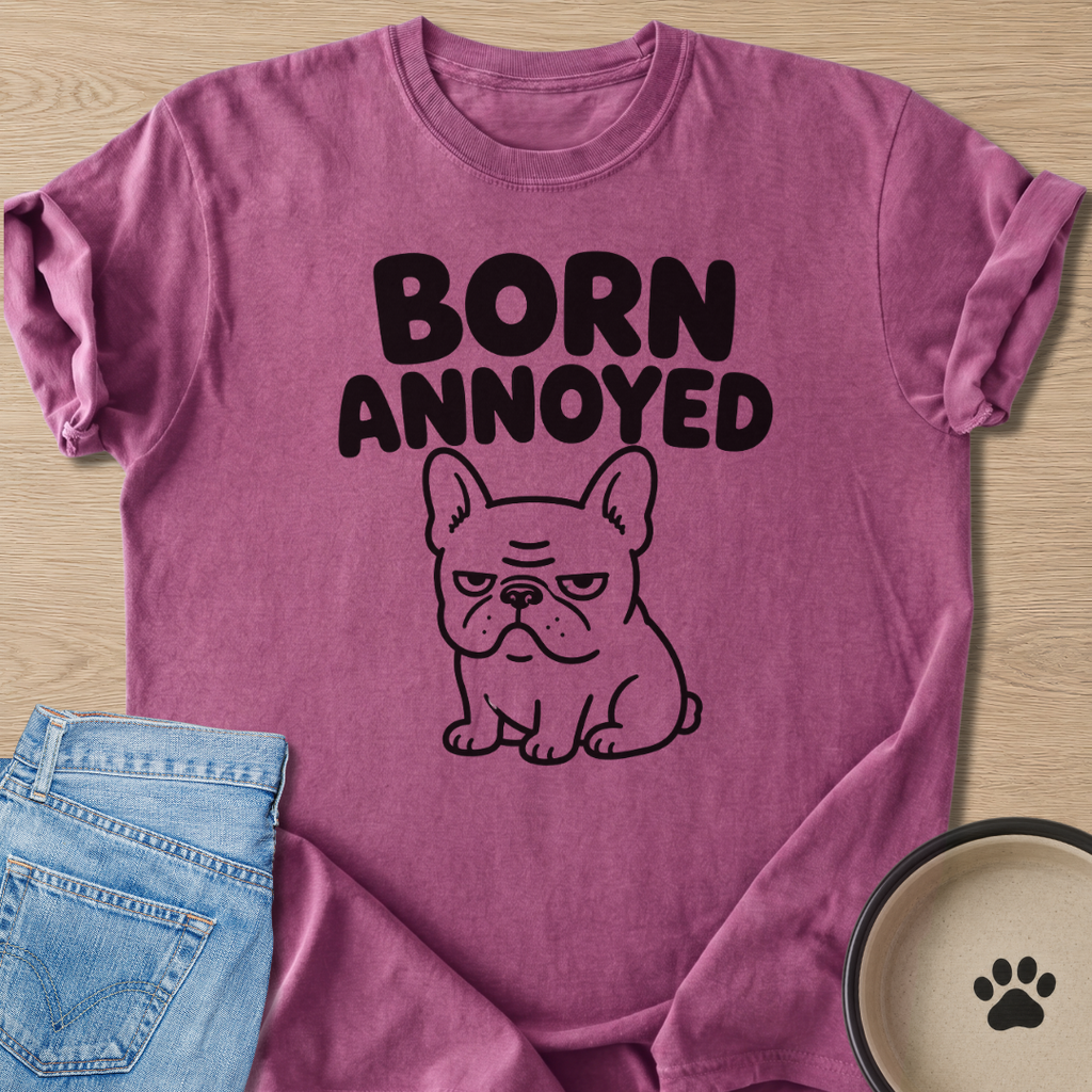 Born Annoyed T-shirt