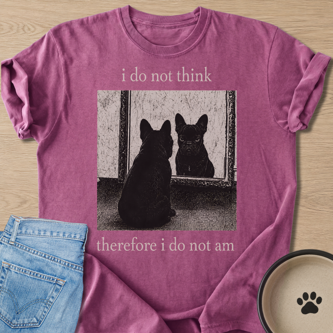 I Do Not Think T-shirt
