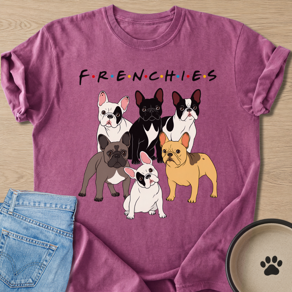 F·R·E·N·C·H·I·E·S T-shirt