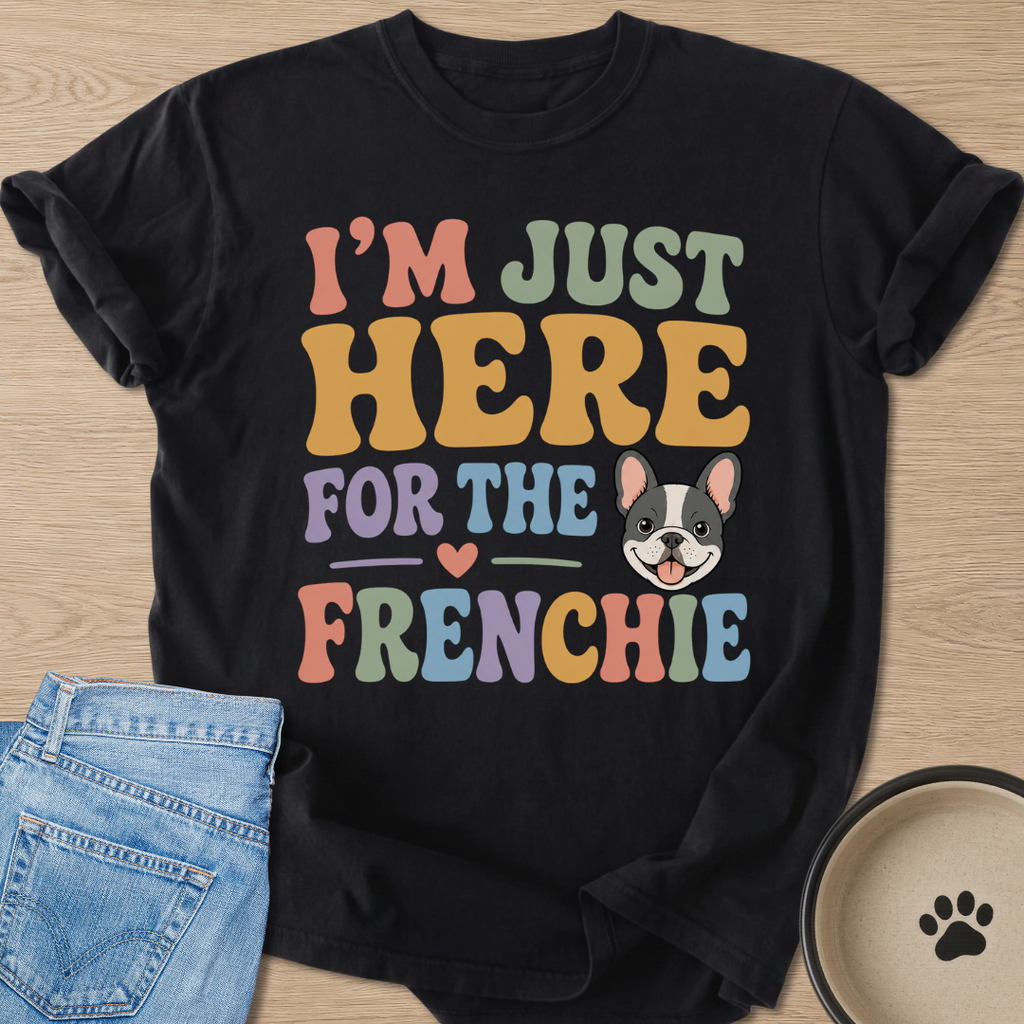 For The Frenchie T-shirt