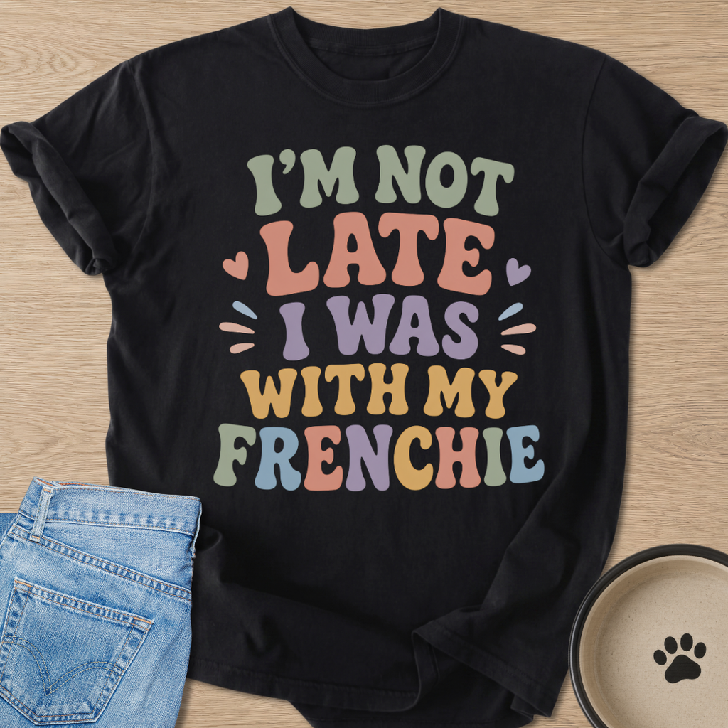 I Was With My Frenchie T-shirt