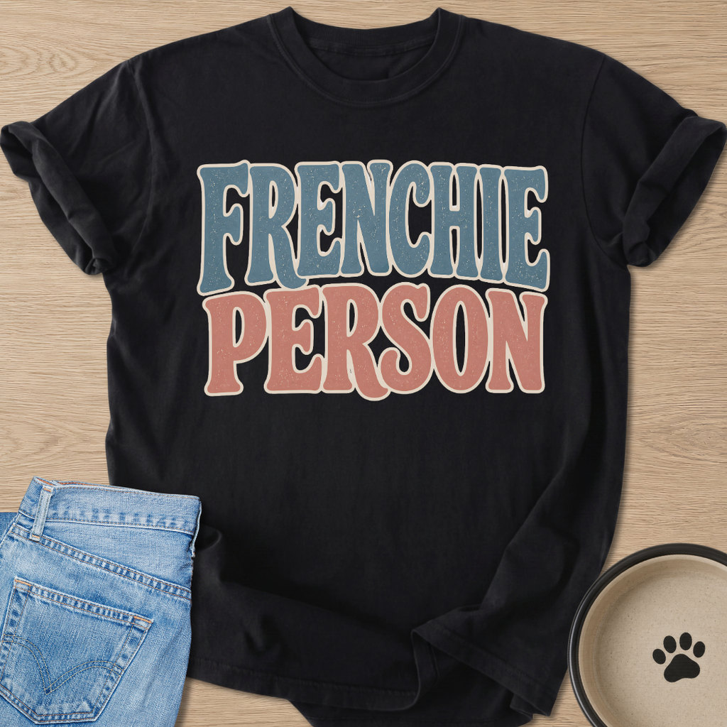 Frenchie Person T-shirt
