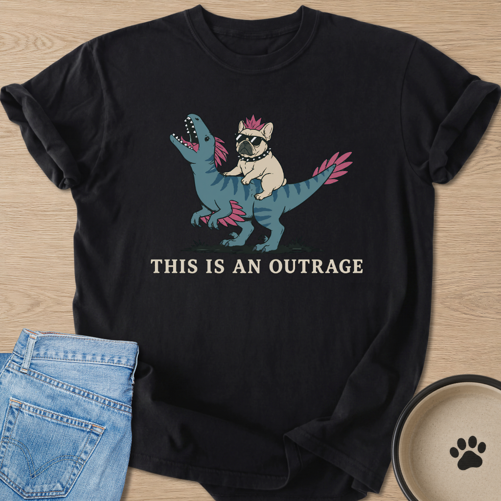 This Is An Outrage T-shirt
