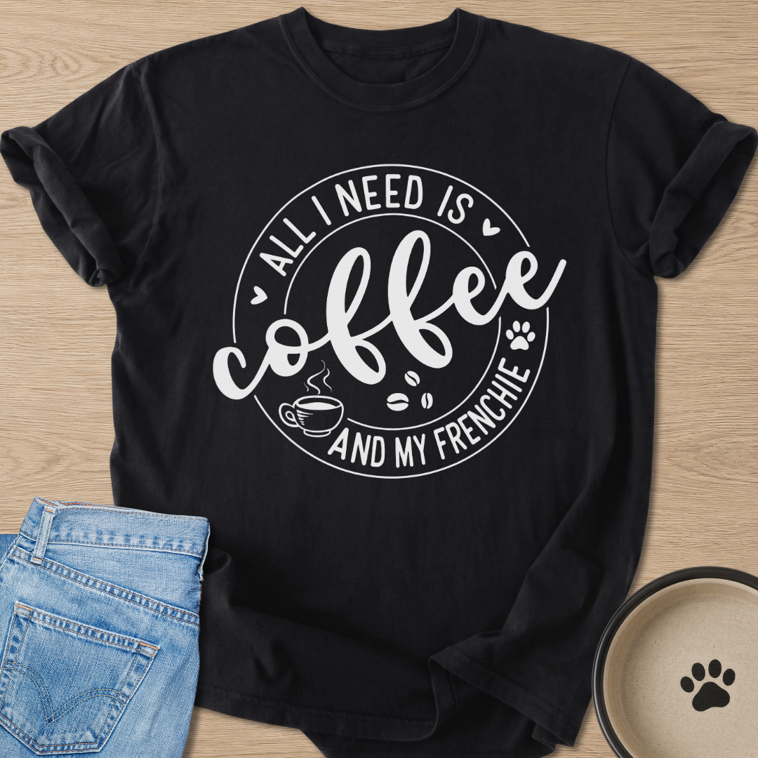 All I Need T-shirt