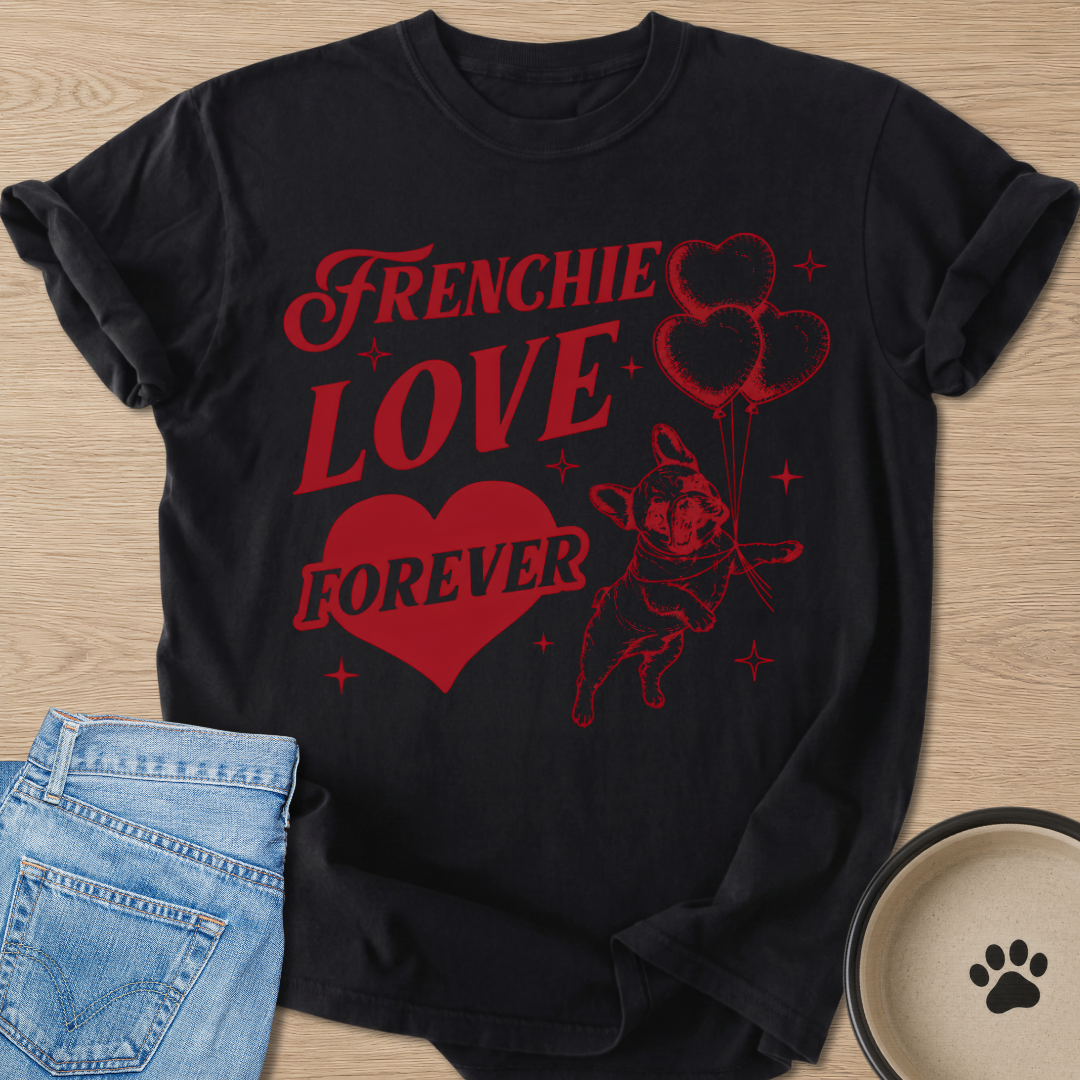 Frenchie Love Forever T-shirt