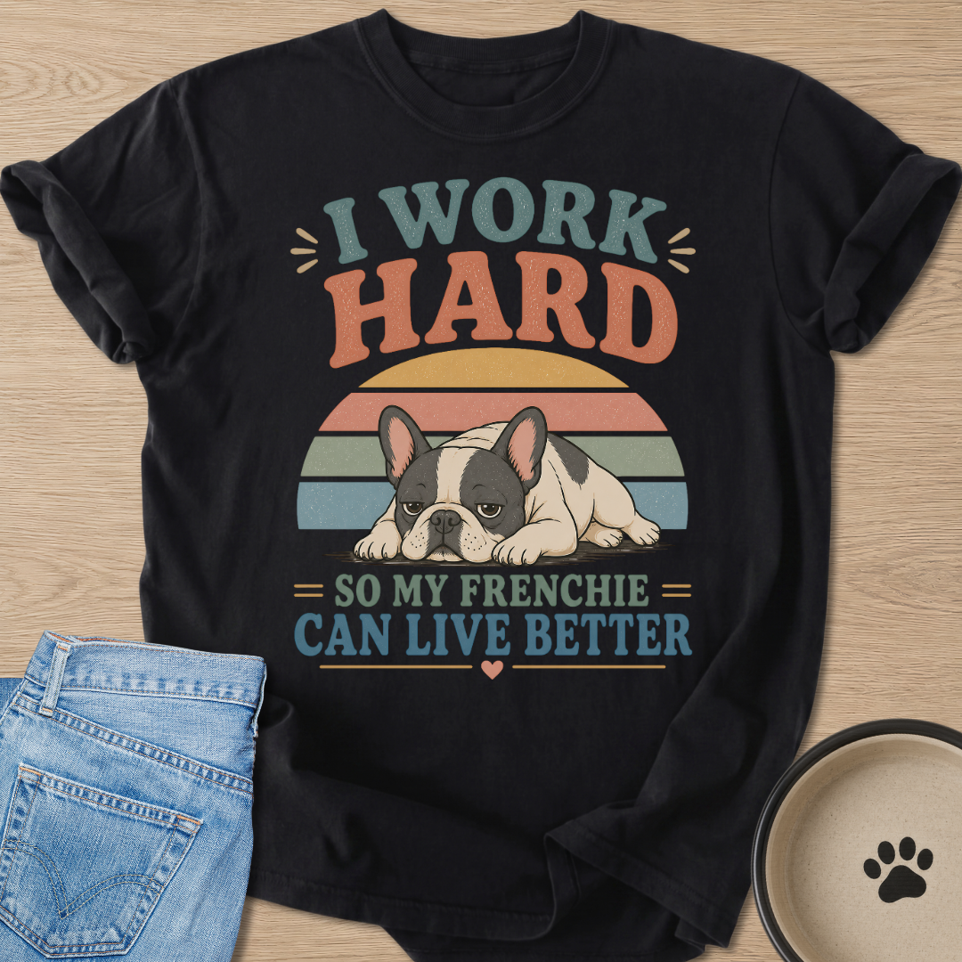 I Work For Frenchie T-shirt