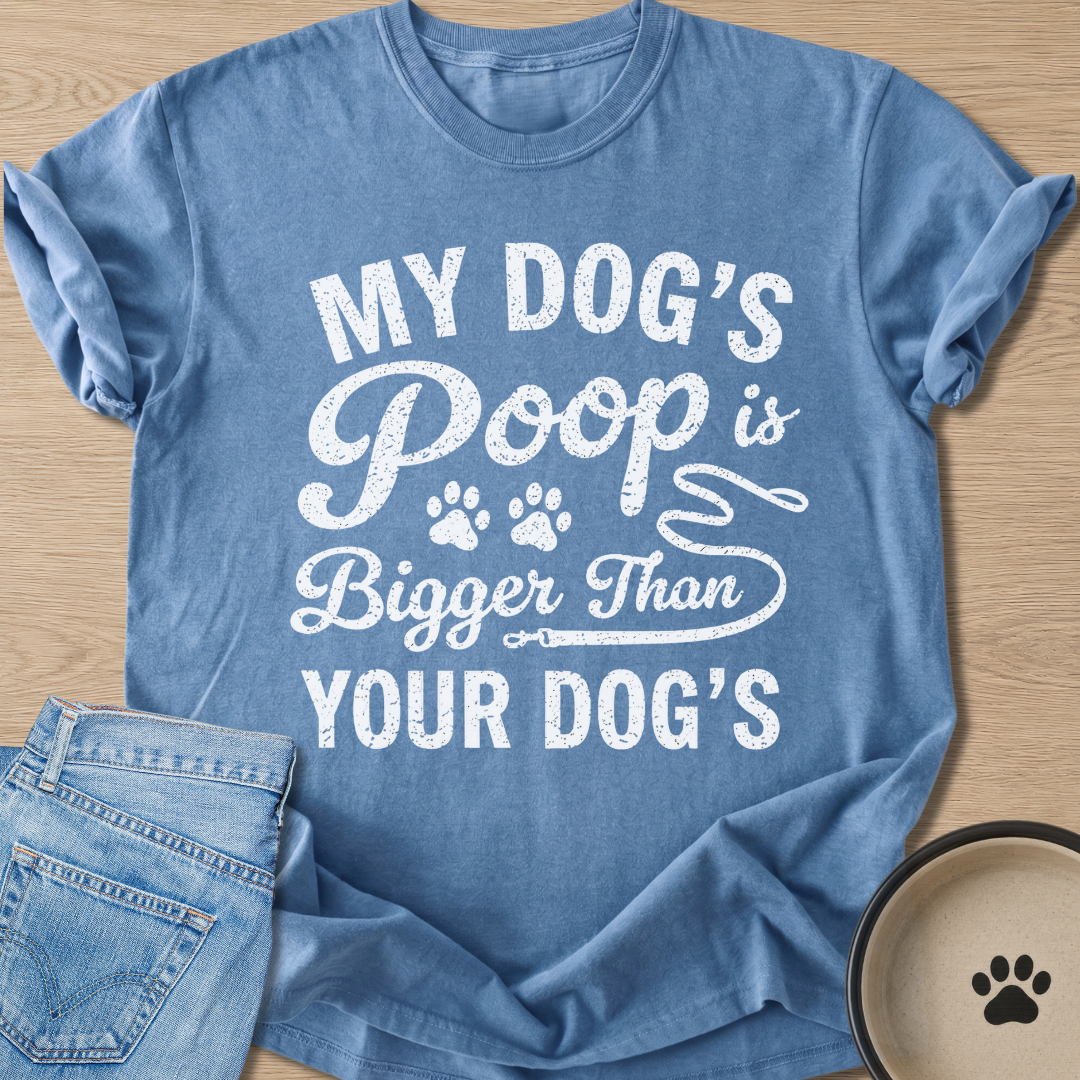 Bigger Than Your Dog's T-shirt
