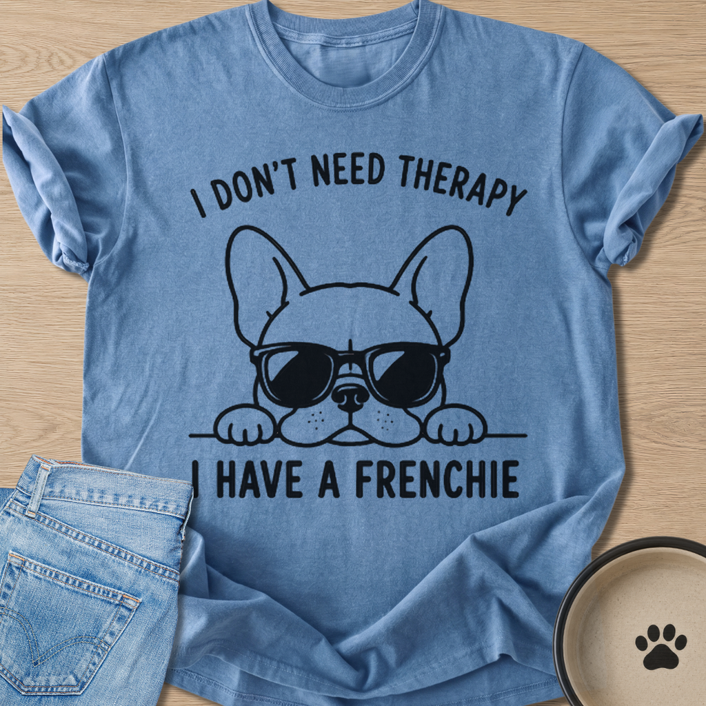 I Don't Need Therapy T-shirt