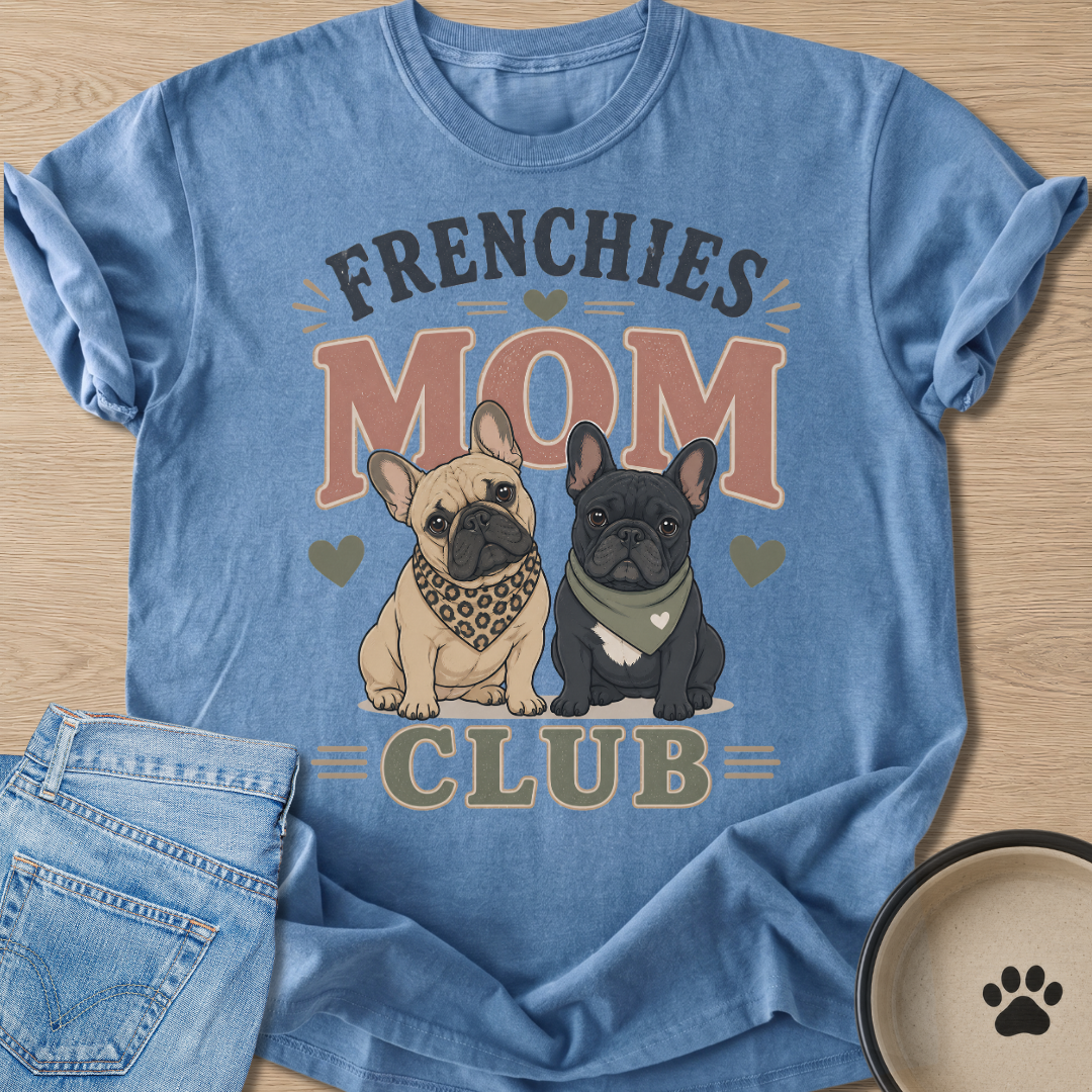 Frenchies Mom Club T-shirt