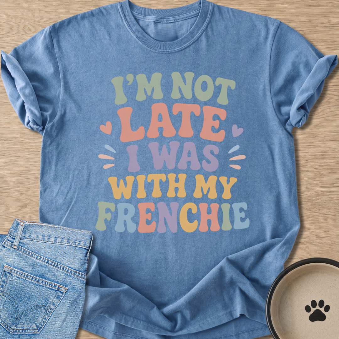 I Was With My Frenchie T-shirt