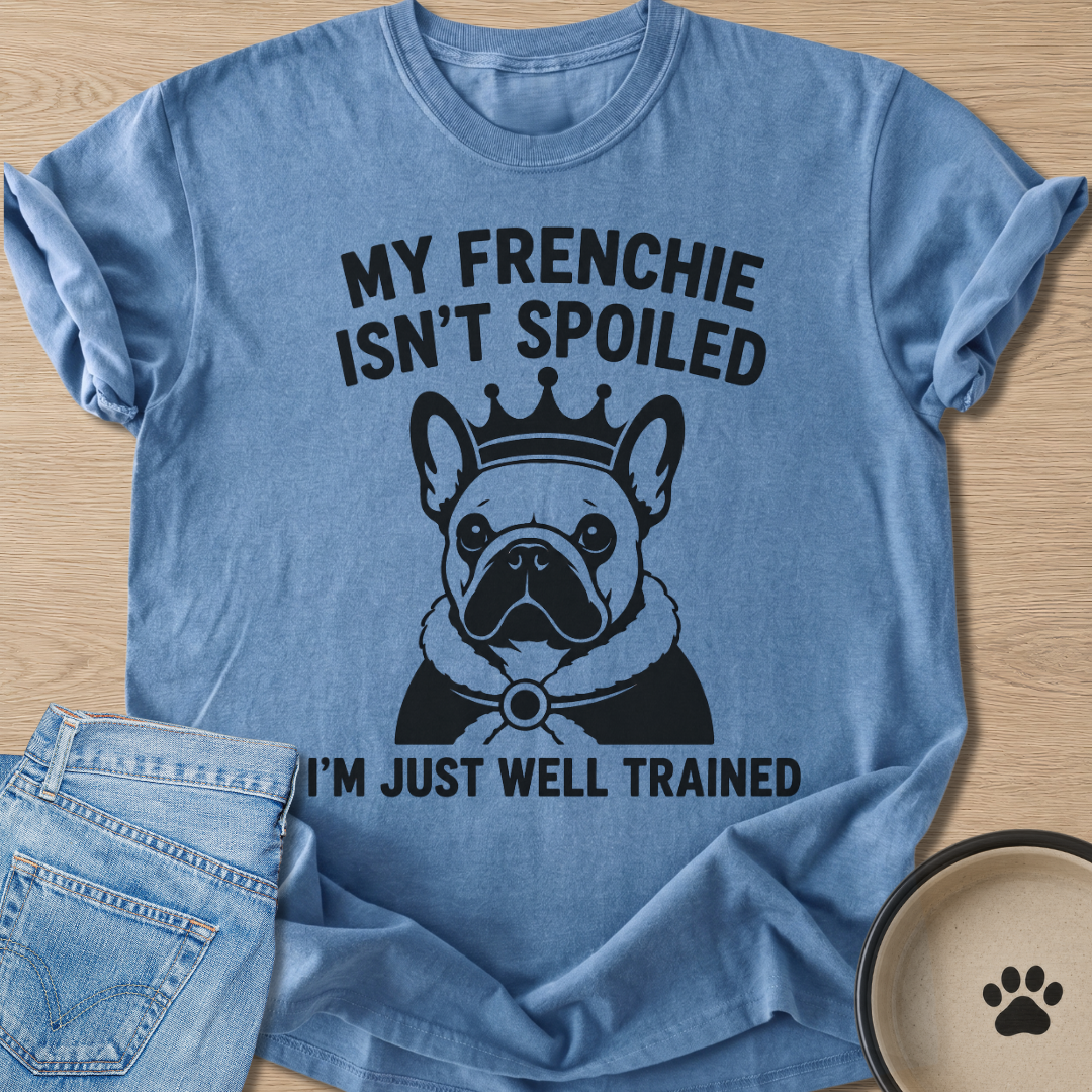 I'm Just Well Trained T-shirt