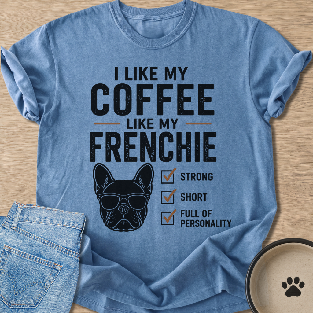 Like My Frenchie T-shirt