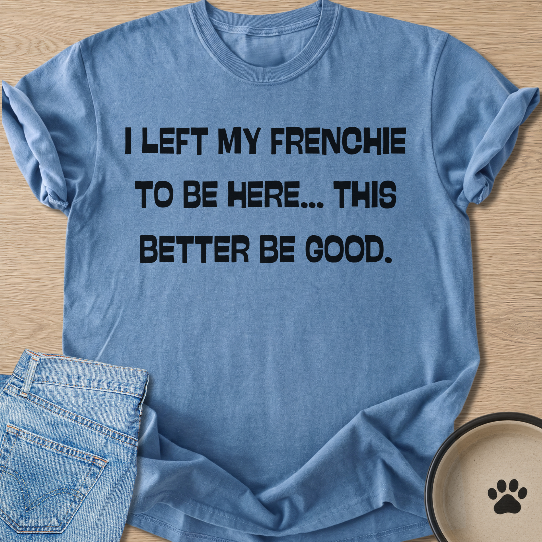 Better Be Good T-shirt