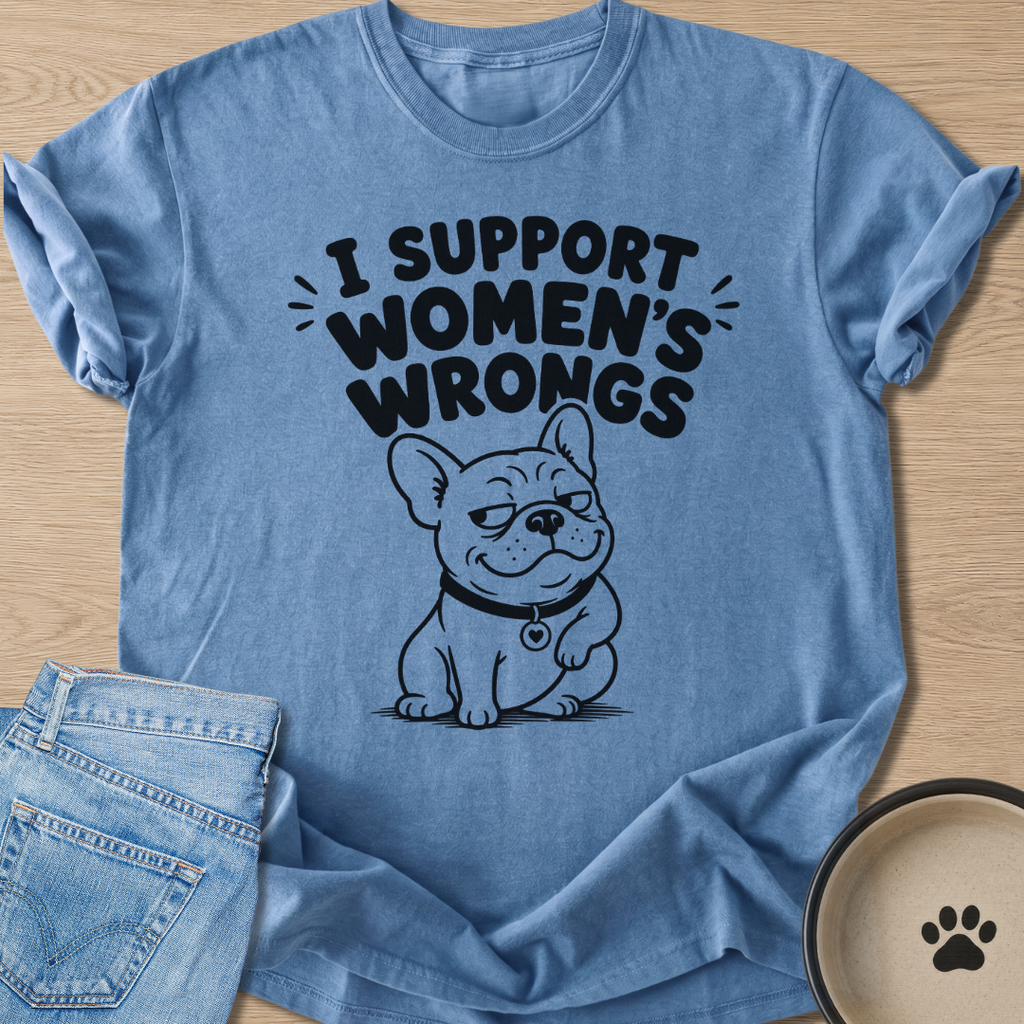 I Support Women's Wrongs T-shirt