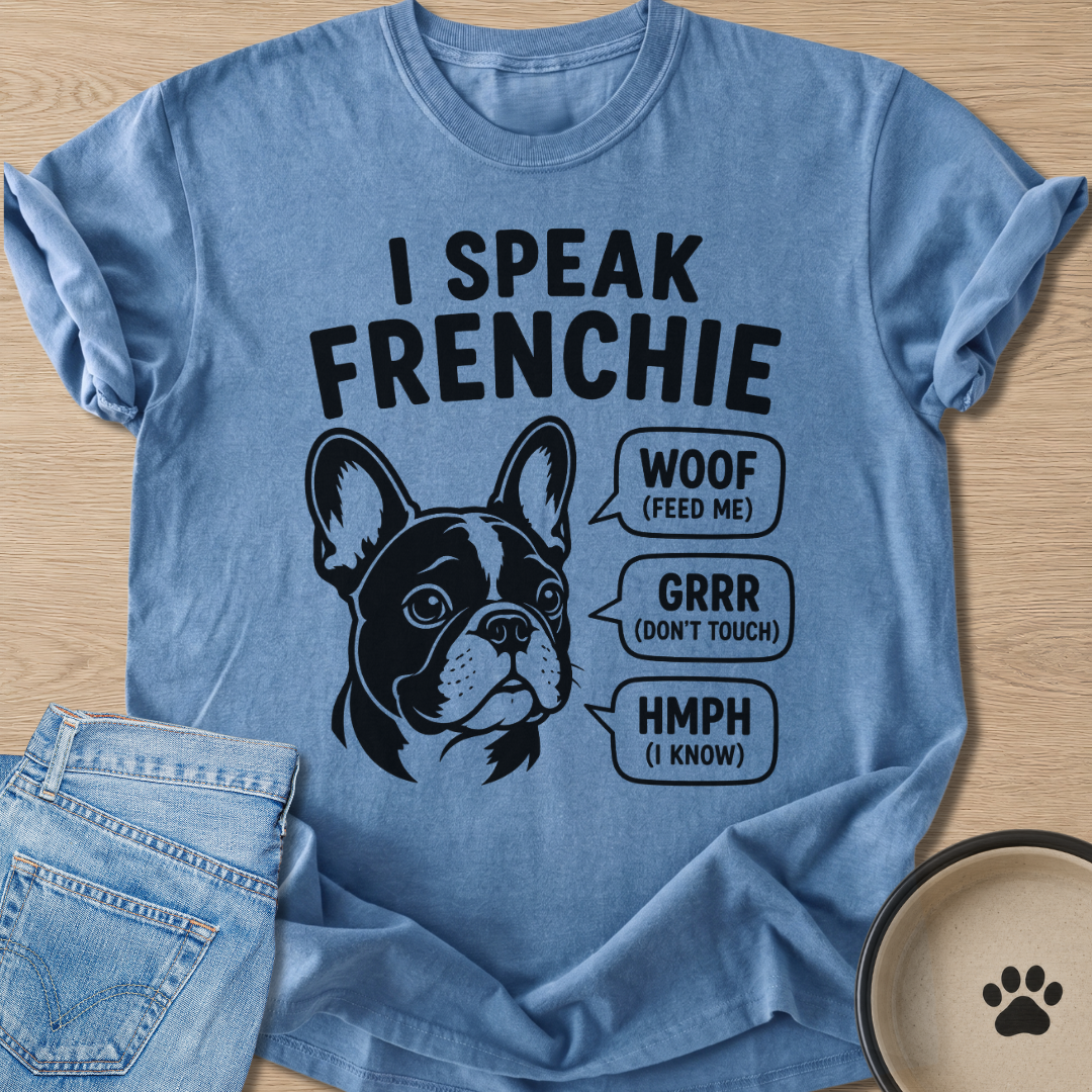I Speak Frenchie T-shirt