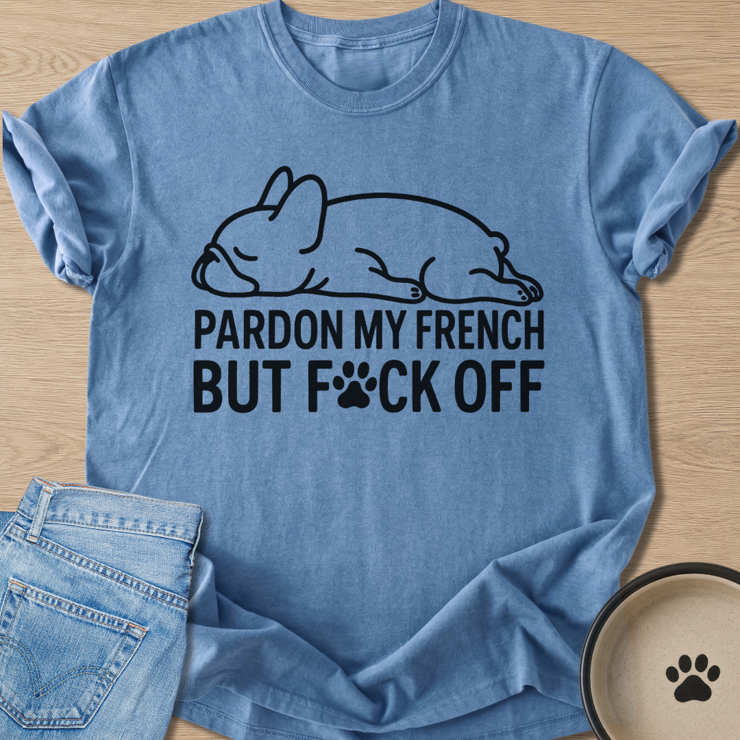 Pardon My French T-shirt