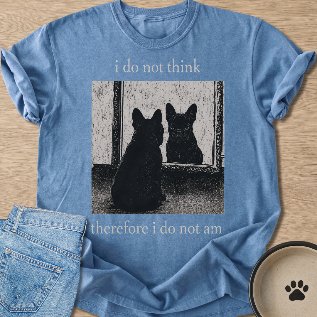 I Do Not Think T-shirt