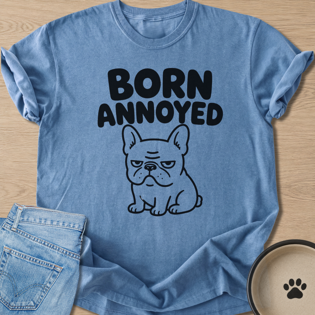 Born Annoyed T-shirt