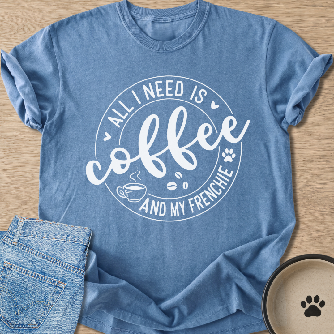 All I Need T-shirt
