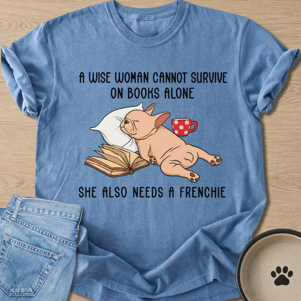 Needs A Frenchie T-shirt