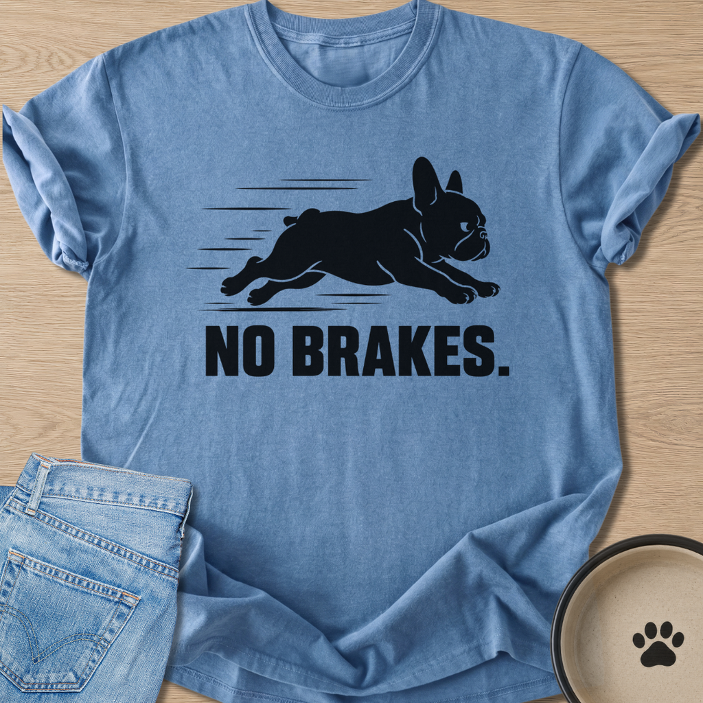 No Brakes. T-shirt