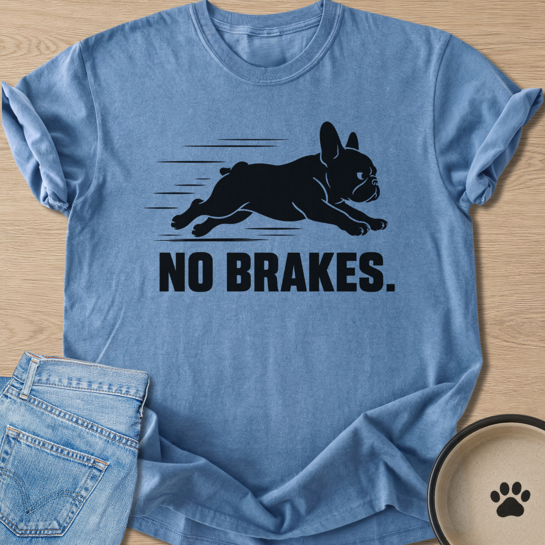 No Brakes. T-shirt