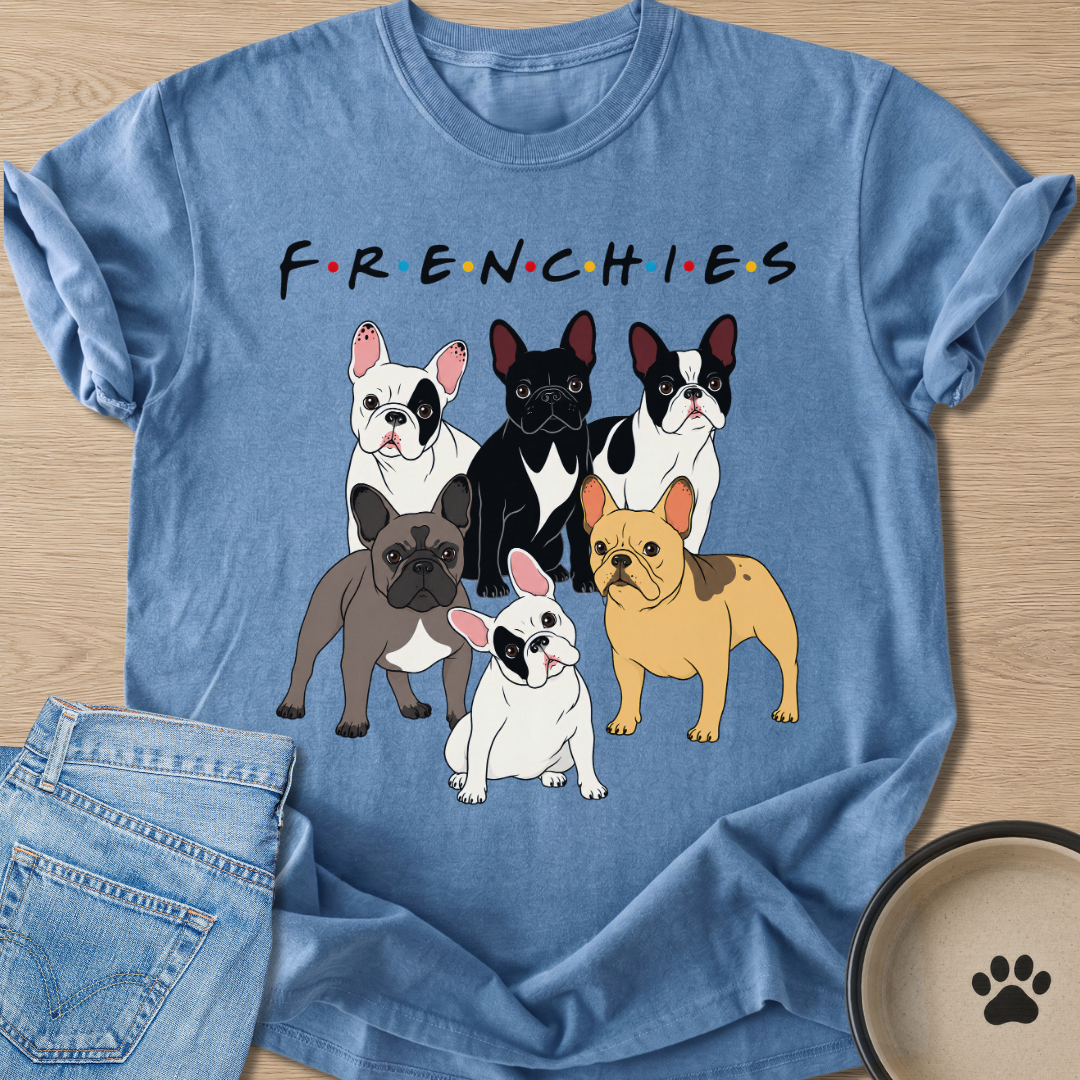 F·R·E·N·C·H·I·E·S T-shirt