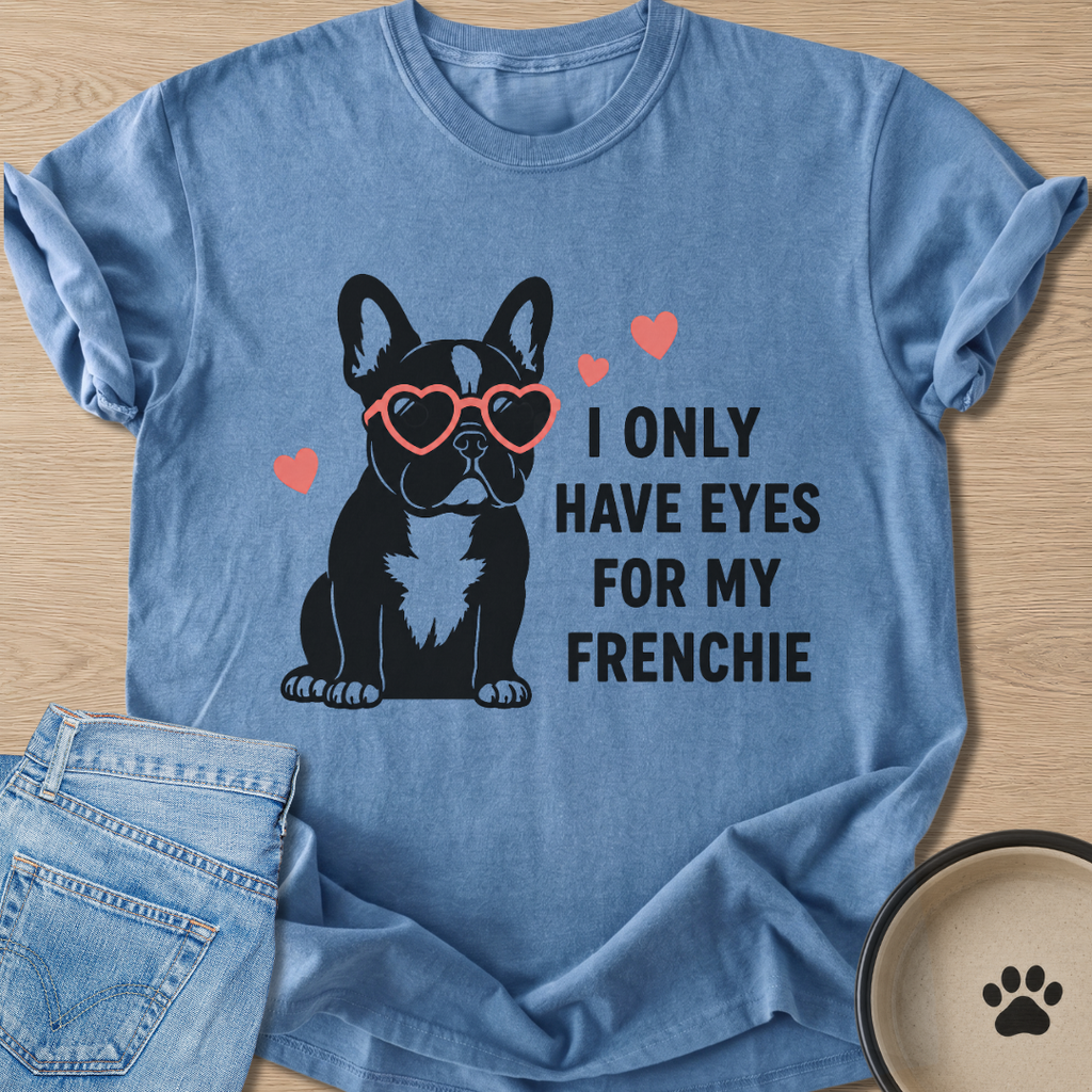 I Only Have Eyes T-shirt