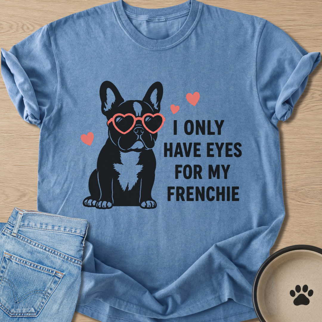 I Only Have Eyes T-shirt