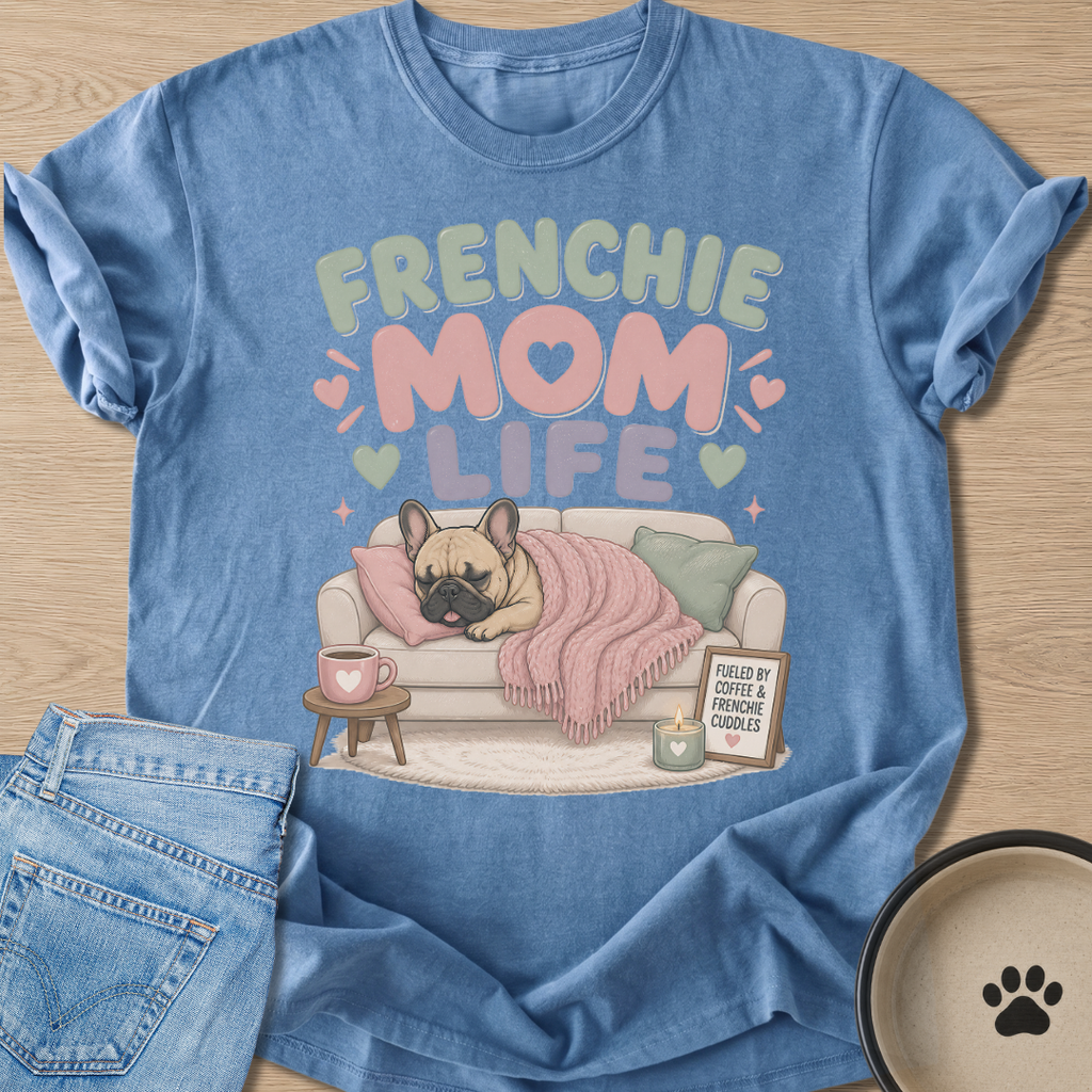 Frenchie Mom Life T-shirt