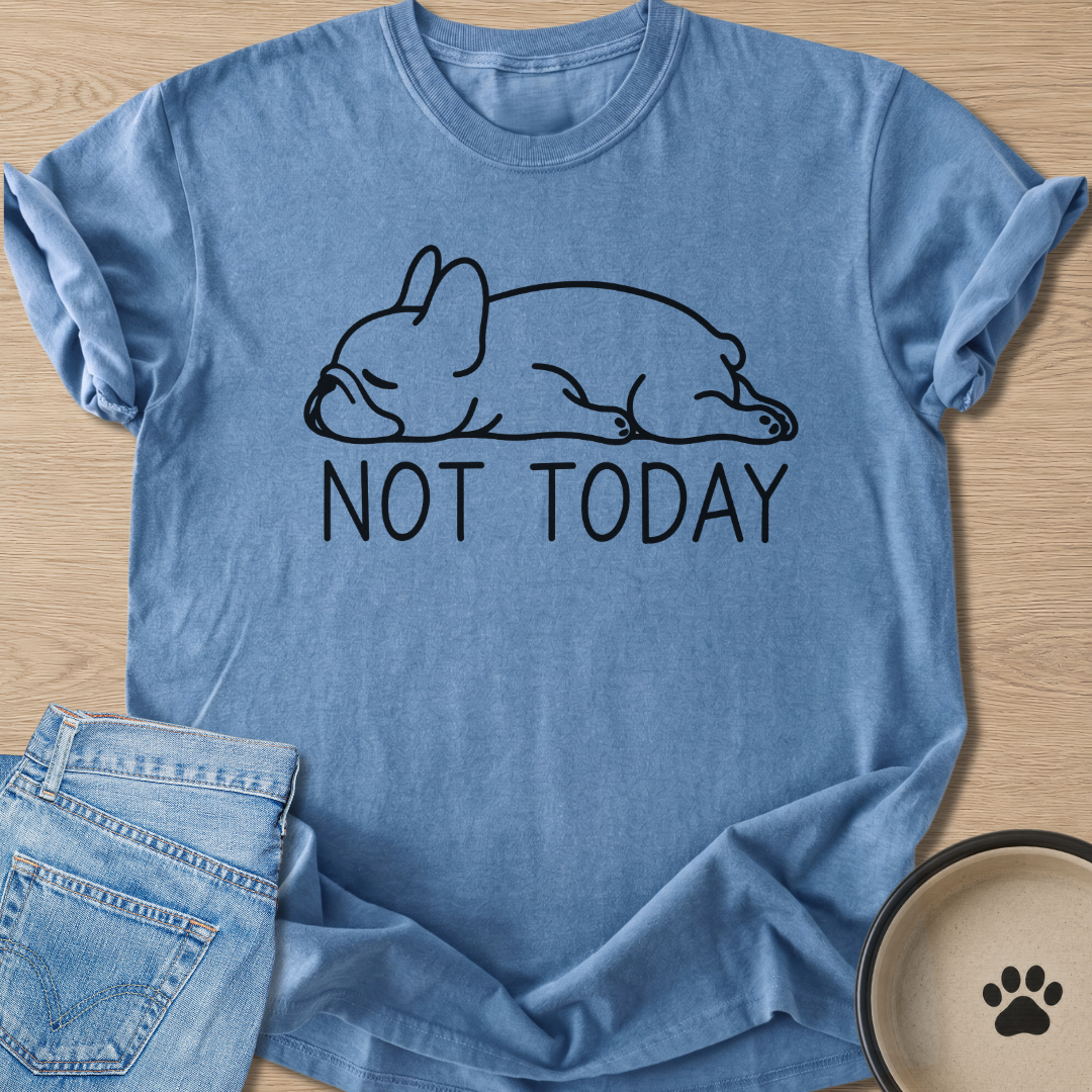 Not Today T-shirt