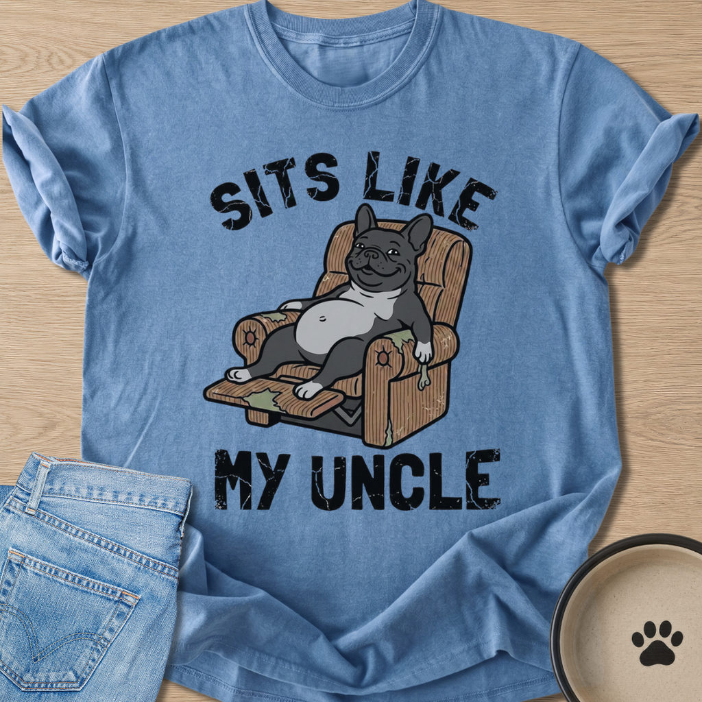 Sits Like My Uncle T-shirt