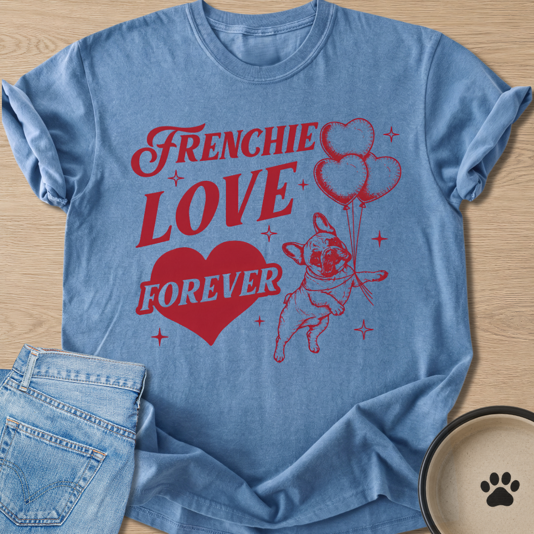 Frenchie Love Forever T-shirt