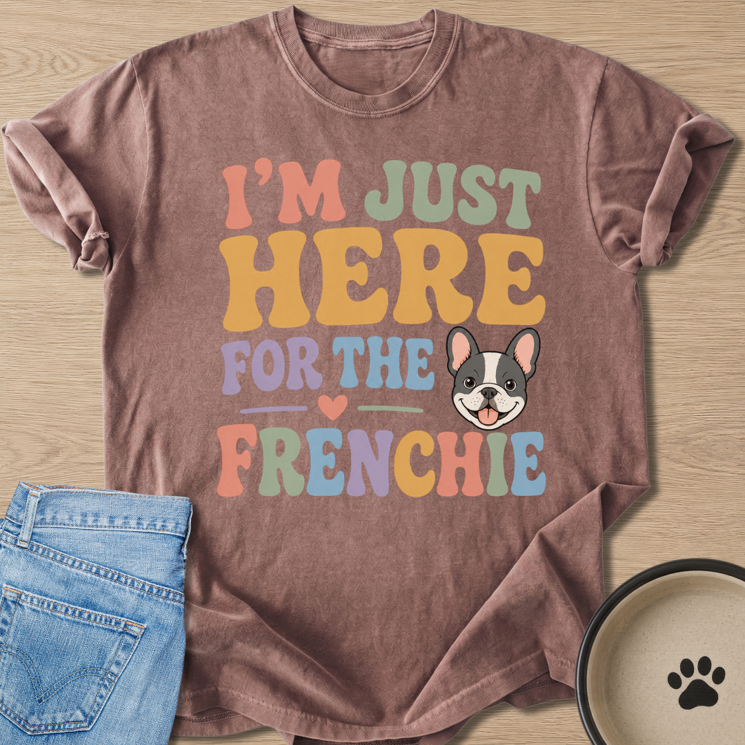 For The Frenchie T-shirt