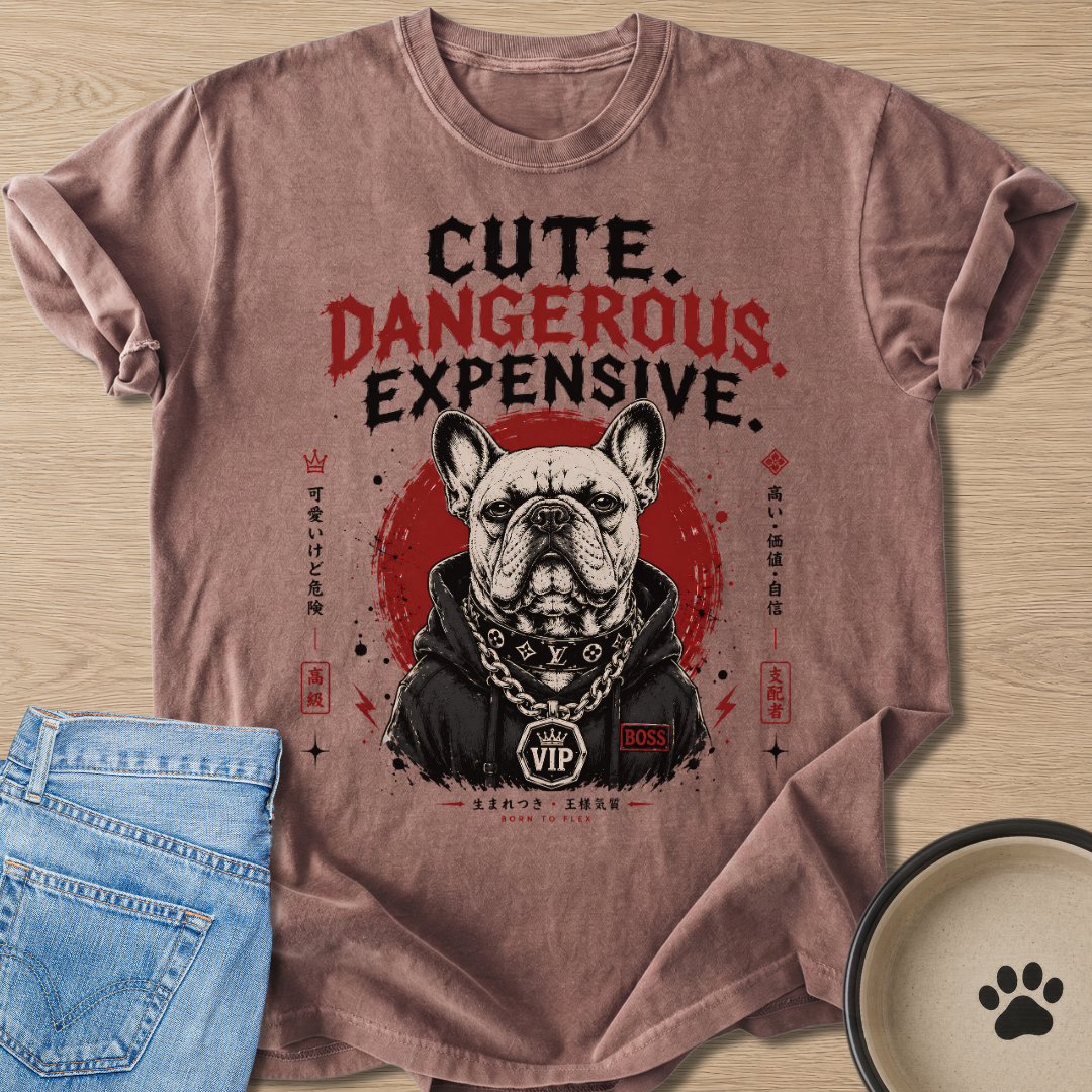 Cute. Dangerous. Expensive. T-shirt