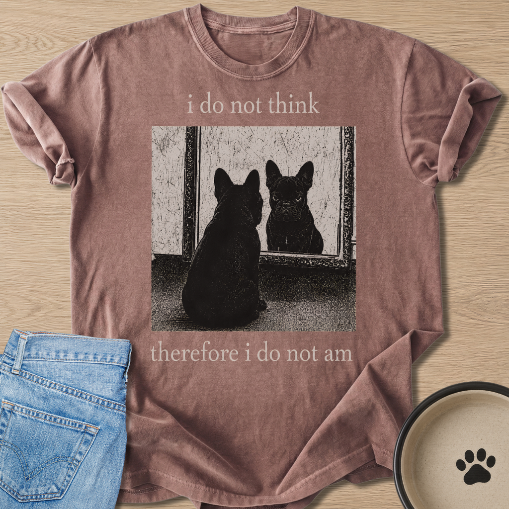 I Do Not Think T-shirt