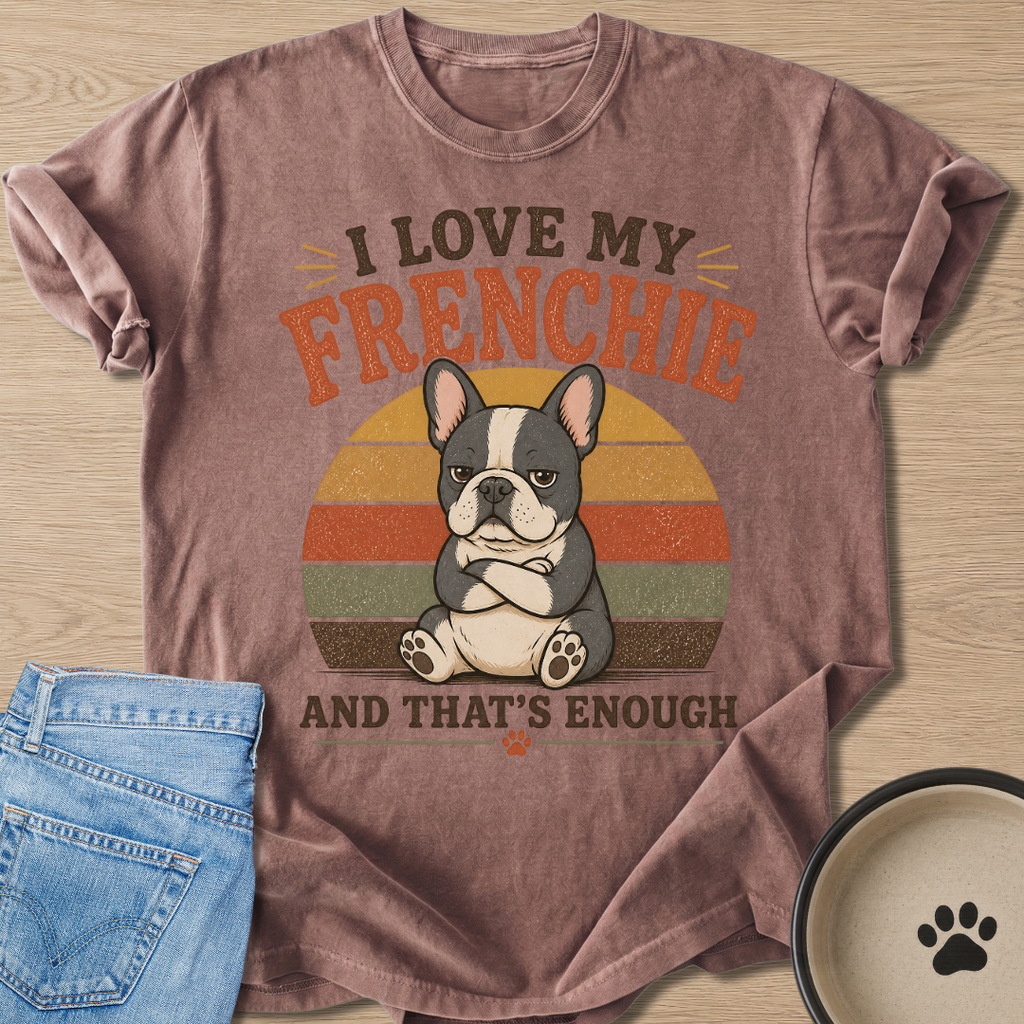 I Love My Frenchie T-shirt