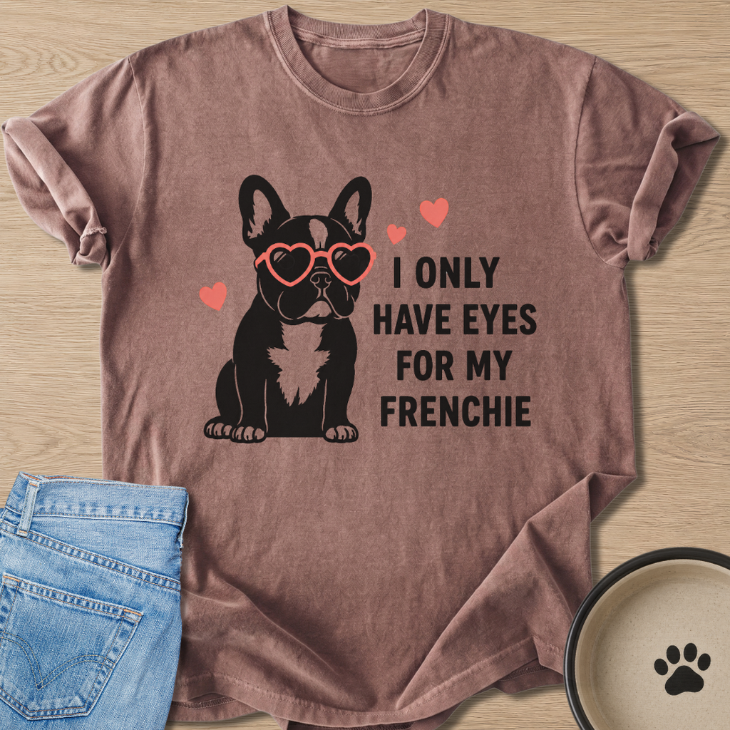 I Only Have Eyes T-shirt