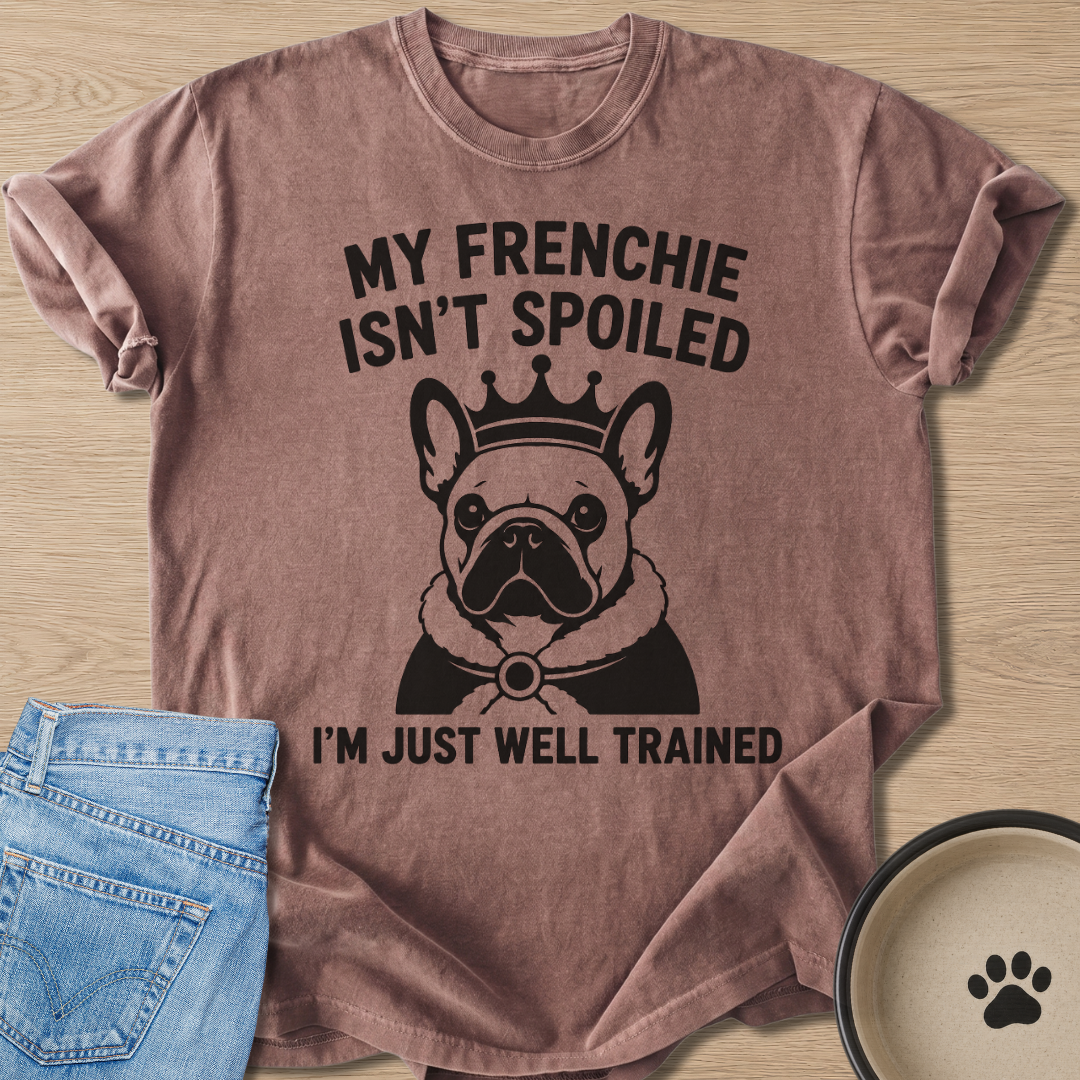 I'm Just Well Trained T-shirt