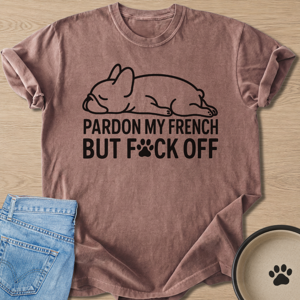 Pardon My French T-shirt
