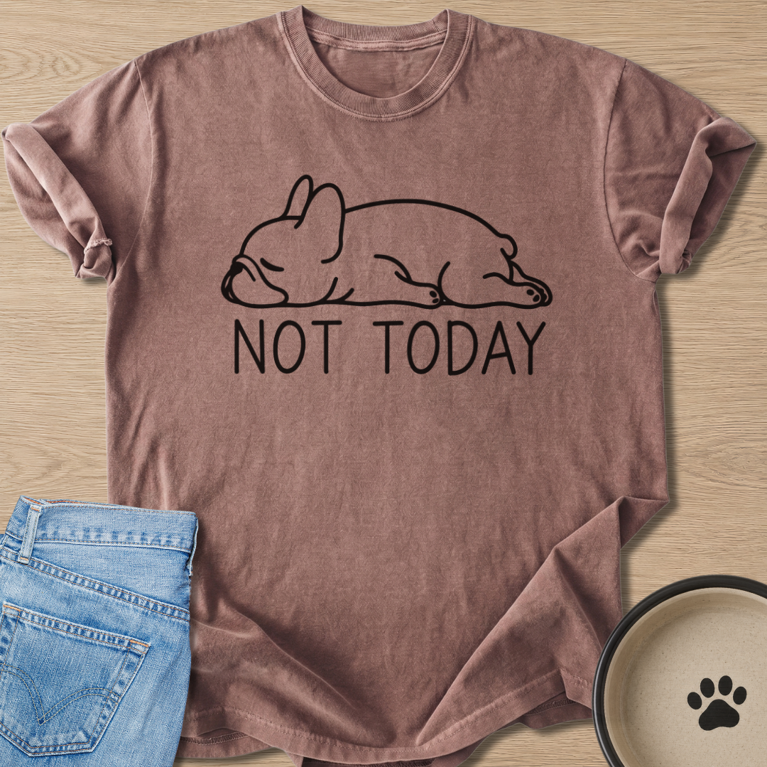 Not Today T-shirt