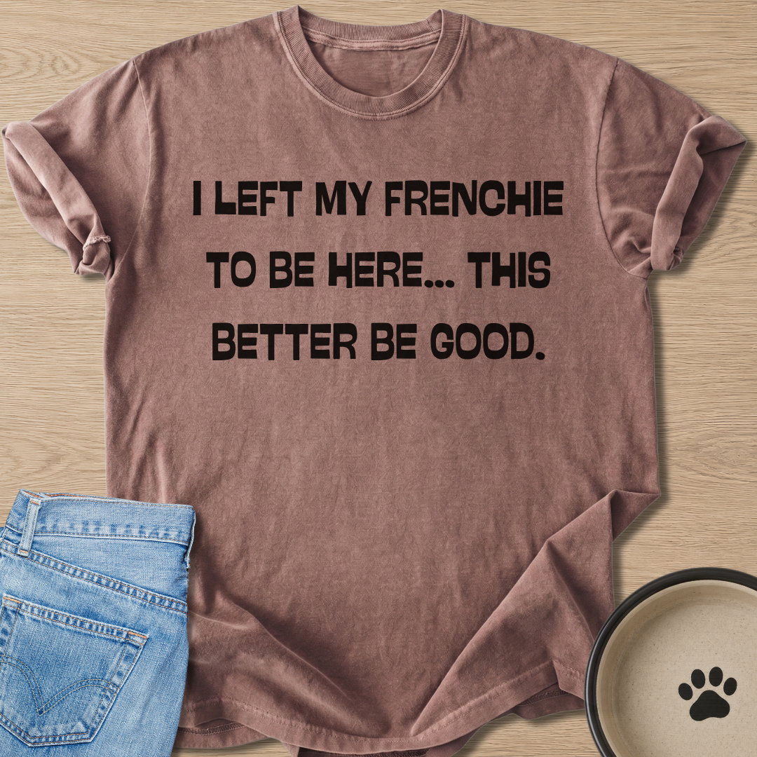 Better Be Good T-shirt