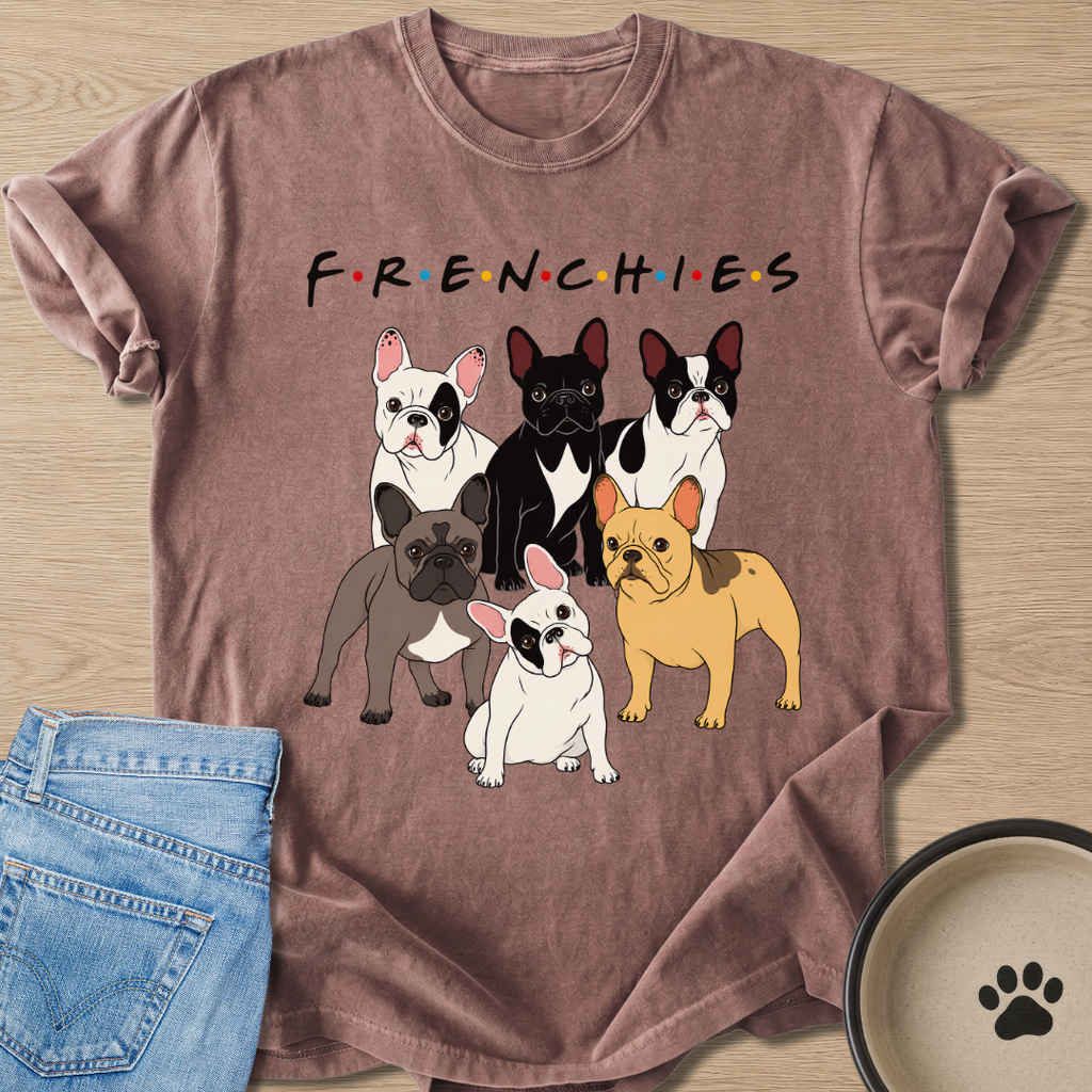 F·R·E·N·C·H·I·E·S T-shirt