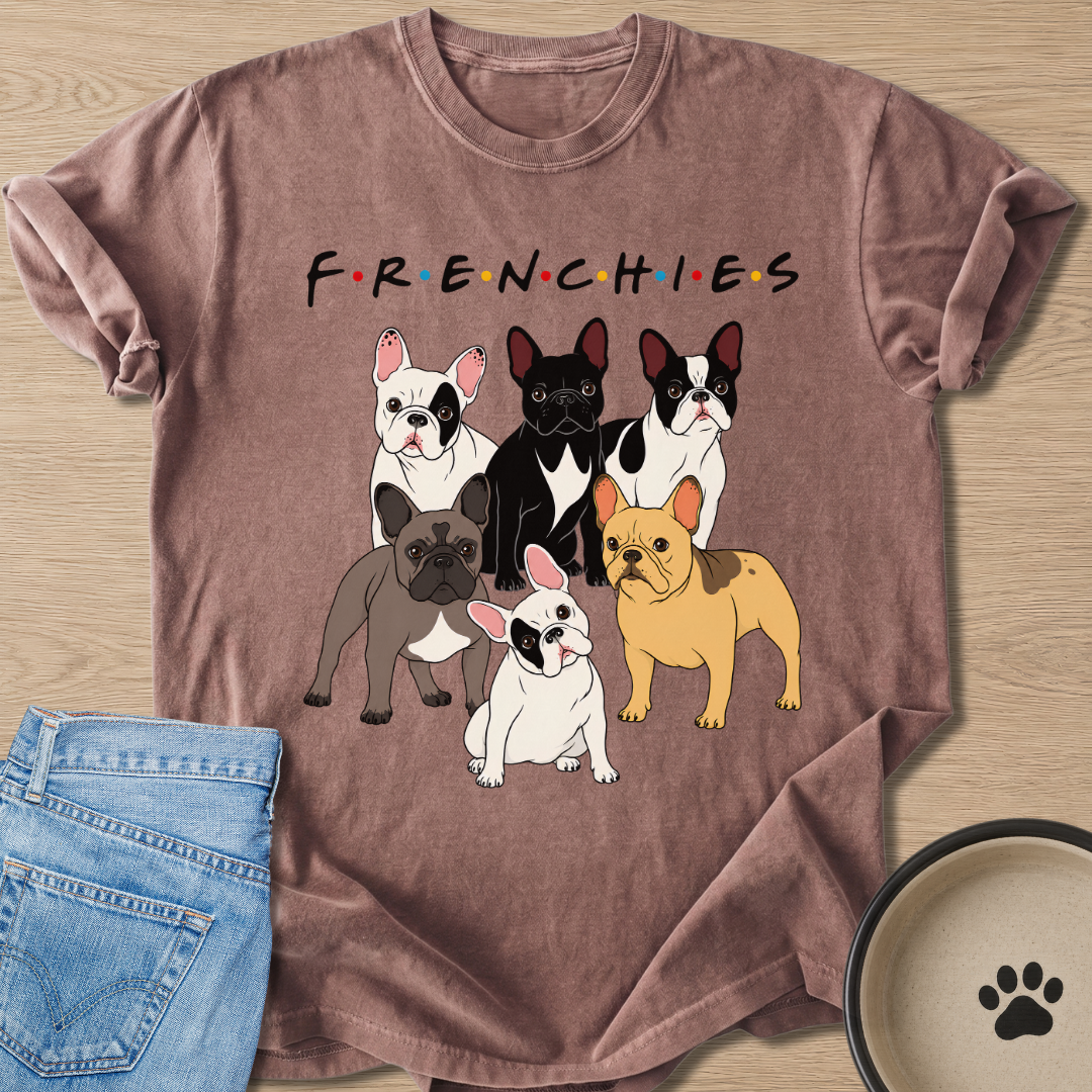 F·R·E·N·C·H·I·E·S T-shirt