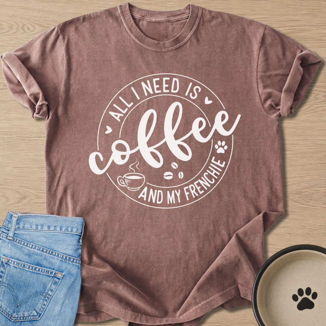 All I Need T-shirt
