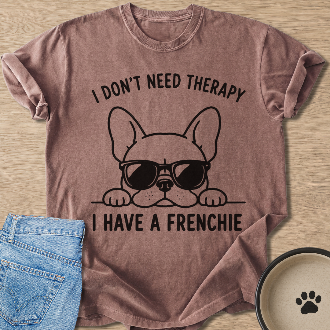 I Don't Need Therapy T-shirt